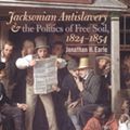 Cover Art for 9780807875773, Jacksonian antislavery and the politics of free soil, 1824-1854 by Jonathan H. Earle