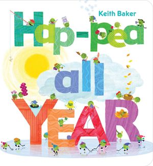 Cover Art for 9781534456570, Hap-Pea All Year by Keith Baker