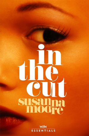 Cover Art for 9781474613620, In the Cut by Susanna Moore