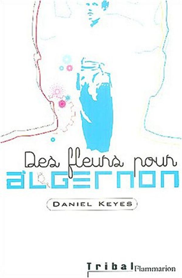 Cover Art for 9782081620445, Des fleurs pour Algernon by Daniel Keyes