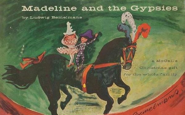Cover Art for B00K25E9N2, Madeline and the Gypsies "A McCall's Christmas Gift for the Whole Family" (1st, 1958) by Ludwig Bemelmans