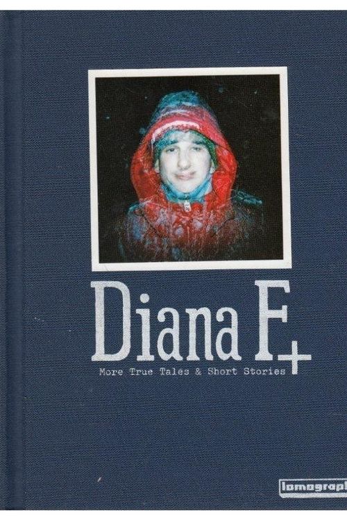 Cover Art for 9783902217127, Diana+ : True Tales and Short Stories by The Lomographic Society