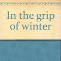 Cover Art for 9780860096894, In the grip of winter by Colin Dann