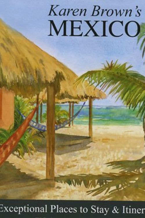 Cover Art for 9781933810102, Karen Brown's Mexico, 2007: Exceptional Places to Stay & Itineraries by Brown, Clare/ Brown, Karen/ Day, Jane Stevenson, Ph.D.
