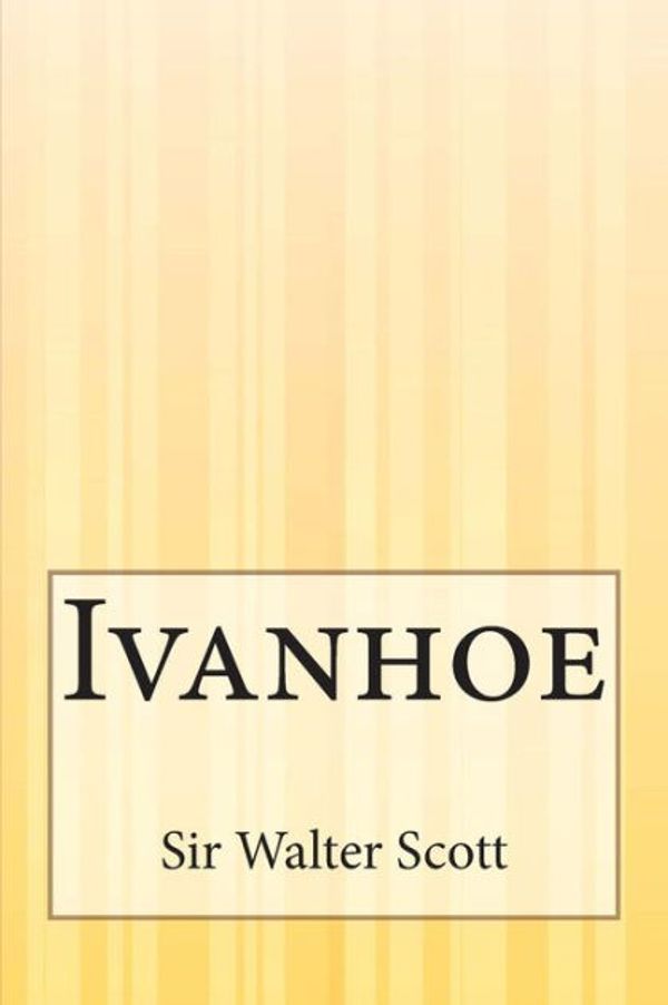 Cover Art for 9781500334949, Ivanhoe by Walter Scott