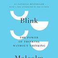 Cover Art for 8601416581309, Blink: The Power of Thinking Without Thinking by Malcolm Gladwell