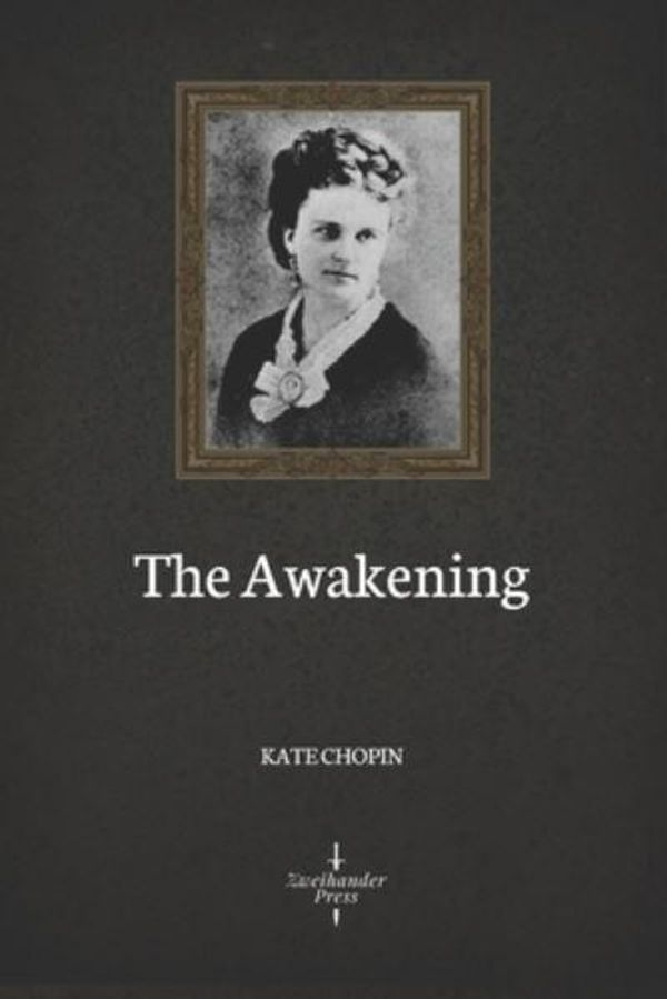Cover Art for 9781695395985, The Awakening (Illustrated) by Kate Chopin