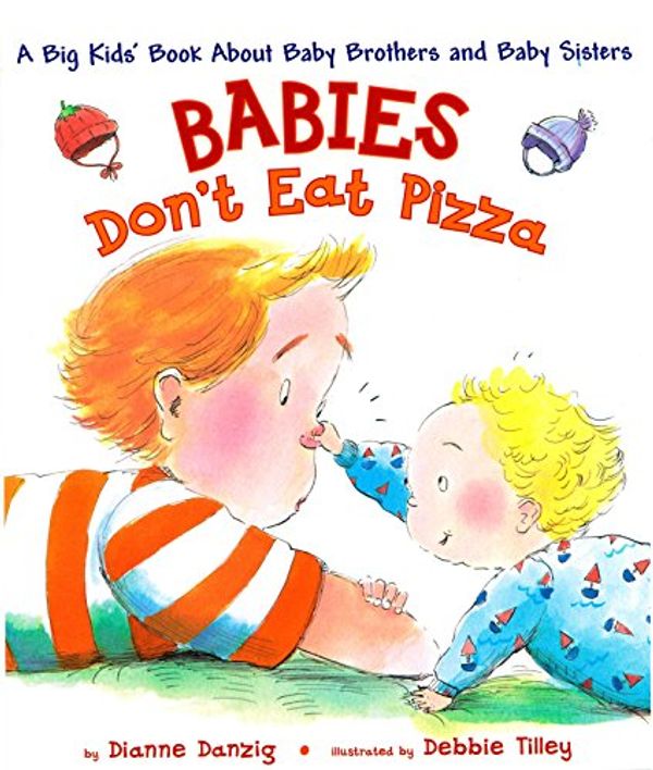 Cover Art for 0884991251999, Babies Don't Eat Pizza: A Big Kids' Book About Baby Brothers and Baby Sisters by Dianne Danzig