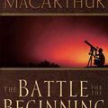 Cover Art for 9780785271598, The Battle for the Beginning: The Bible on Creation and the Fall of Adam by John F. MacArthur