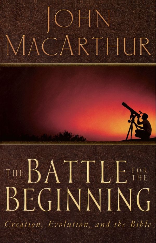 Cover Art for 9780785271598, The Battle for the Beginning: The Bible on Creation and the Fall of Adam by John F. MacArthur