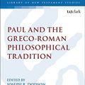 Cover Art for B075K7G549, Paul and the Greco-Roman Philosophical Tradition (The Library of New Testament Studies Book 527) by Andrew W. Pitts