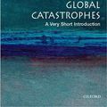 Cover Art for 9780192804938, Global Catastrophes: A Very Short Introduction by Bill McGuire