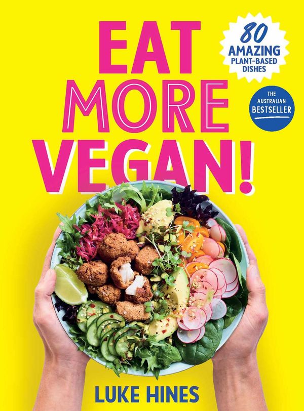 Cover Art for 9781760789299, Eat More Vegan by Luke Hines