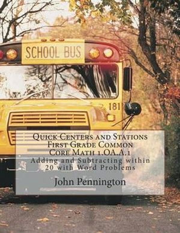 Cover Art for 9781490514635, Quick Centers and Stations Common CoreFirst Grade Math 1.OA.A.1 Adding and Subtractin... by John Pennington
