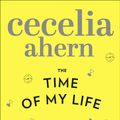 Cover Art for 9780007350452, The Time of My Life by Cecelia Ahern