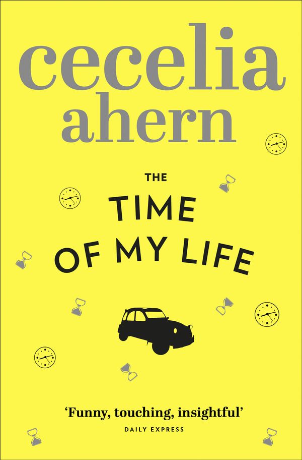 Cover Art for 9780007350452, The Time of My Life by Cecelia Ahern
