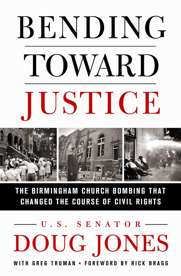 Cover Art for 9781250201447, Bending Toward Justice: The Birmingham Church Bombing That Changed the Course of Civil Rights by Doug Jones