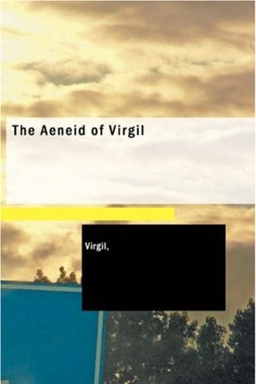 Cover Art for 9781434691361, The Aeneid of Virgil by Virgil