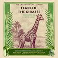 Cover Art for B000133Q2A, Tears of the Giraffe by Alexander McCall Smith