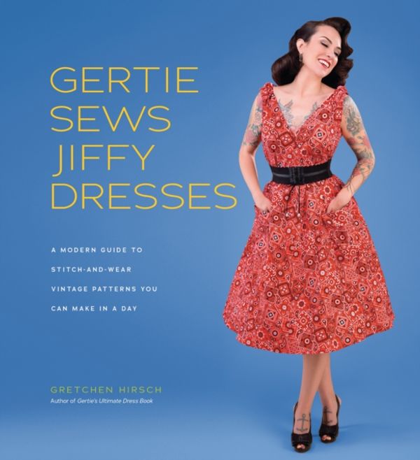 Cover Art for 9781419732348, Gertie Sews Jiffy Dresses by Gretchen Hirsch