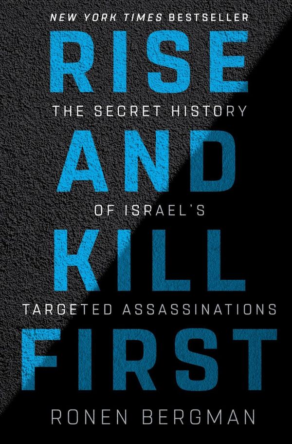 Cover Art for 9781400069712, Rise and Kill FirstThe Secret History of Israel's Targeted Assassi... by Ronen Bergman
