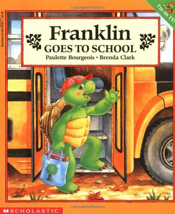 Cover Art for 9780590254670, Franklin Goes To School by Paulette Bourgeois