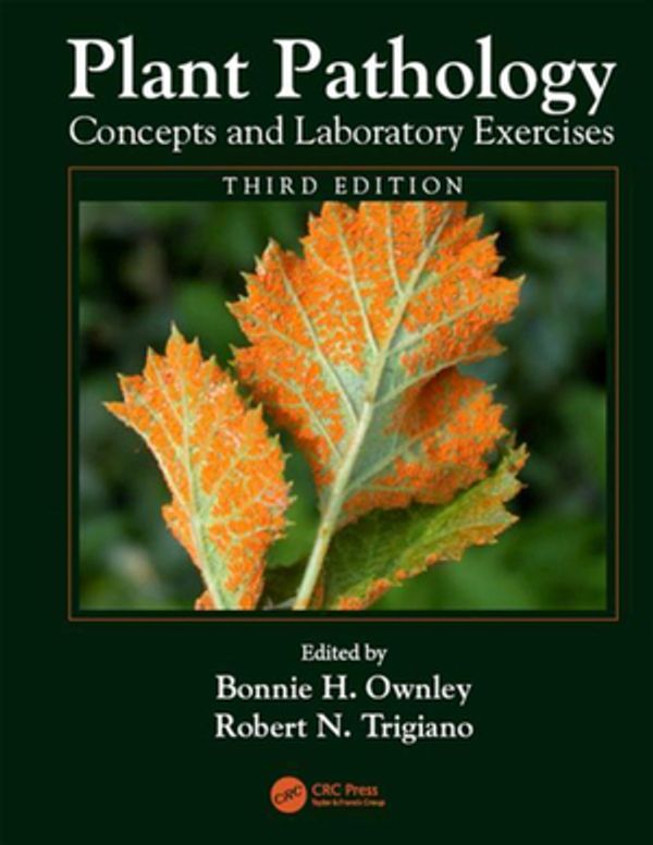 Cover Art for 9781498774727, Plant Pathology Concepts and Laboratory Exercises, Third Edition by Bonnie H. Ownley, Robert N. Trigiano