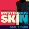 Cover Art for 9780061664168, Mysterious Skin by Scott Heim