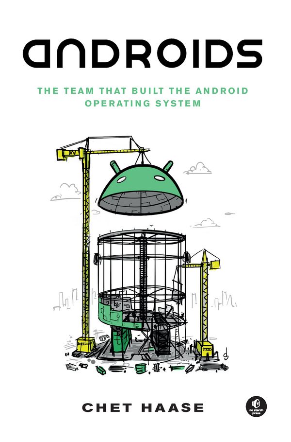 Cover Art for 9781718502680, Androids: The Team that Built the Android Operating System by Chet Haase