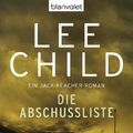 Cover Art for B004OL2APE, Die Abschussliste by Lee Child