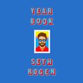 Cover Art for 9781984890160, Yearbook by Seth Rogen
