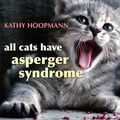 Cover Art for 8580001069593, All Cats Have Asperger Syndrome by Kathy Hoopmann