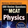Cover Art for 9780071836234, McGraw-Hill Education 500 Review Questions for the MCATPhysics by Wells, Connie