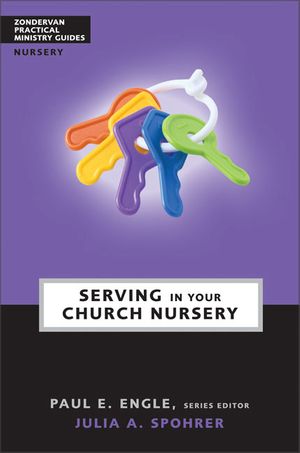 Cover Art for 9780310241041, Serving in Your Church Nursery by Julia A. Spohrer