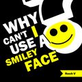Cover Art for 1230000779869, Why Can't I Use A Smiley Face? by Roosh V