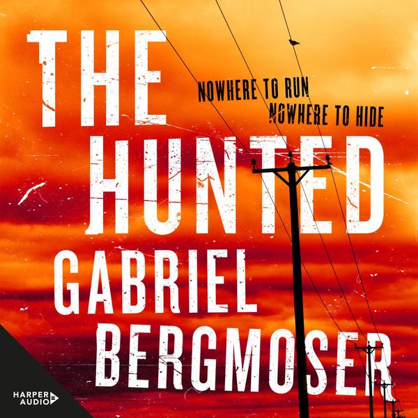Cover Art for 9781460782507, The Hunted by Gabriel Bergmoser, Toby Truslove