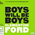 Cover Art for 9781489481061, Boys Will Be Boys: Power, patriarchy and the toxic bonds of mateship by Clementine Ford