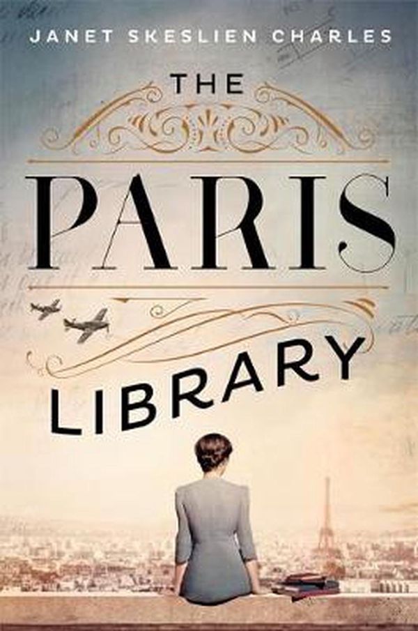 Cover Art for 9781529335453, The Paris Library: a novel of courage and betrayal in Occupied Paris by Janet Skeslien Charles