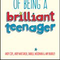 Cover Art for 9780857085771, How to be a Brilliant Teenager by Andy Cope, Andy Whittaker, Darrell Woodman, Amy Bradley