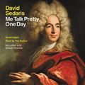 Cover Art for 0170993406629, Me Talk Pretty One Day by David Sedaris