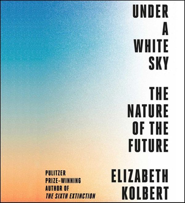 Cover Art for 9781508255260, Under a White Sky by Elizabeth Kolbert