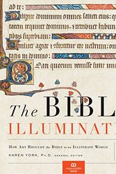 Cover Art for 9781945470127, The Bible IlluminatedHow Art Brought the Bible to an Illiterate World by Karen York, Museum of the Bible Books
