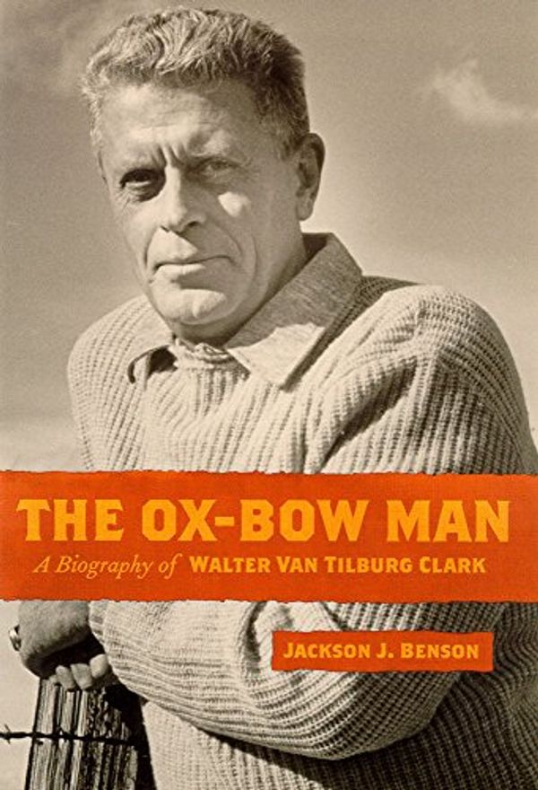 Cover Art for 9780874176919, The Ox-Bow Man: A Biography Of Walter Van Tilburg Clark (Western Literature Series) by Jackson J. Benson