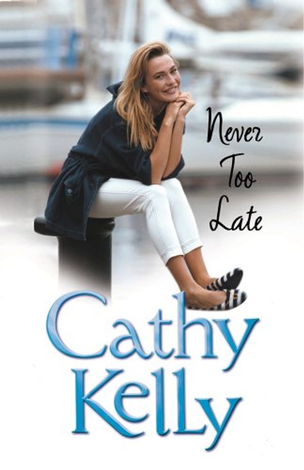 Cover Art for 9781853719622, Never Too Late by Cathy Kelly