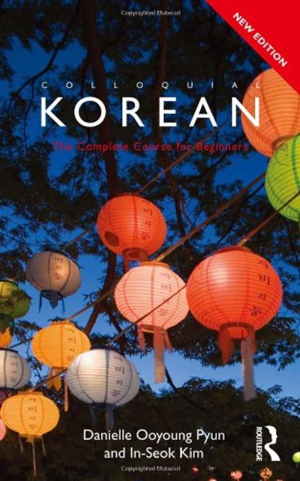 Cover Art for 9780415444781, Colloquial Korean: The Complete Course for Beginners by Danielle Ooyoung Pyun