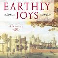 Cover Art for 9780312192624, Earthly Joys by Philippa Gregory