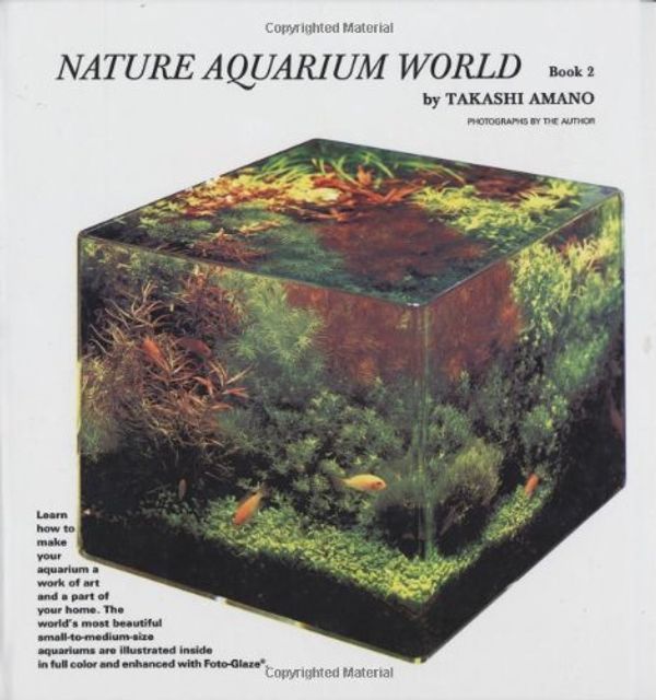 Cover Art for 9780793820771, Nature Aquarium World: Bk. 2 by Takashi Amano