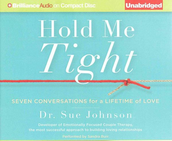 Cover Art for 9781501209932, Hold Me Tight: Seven Conversations for a Lifetime of Love by Sue Johnson