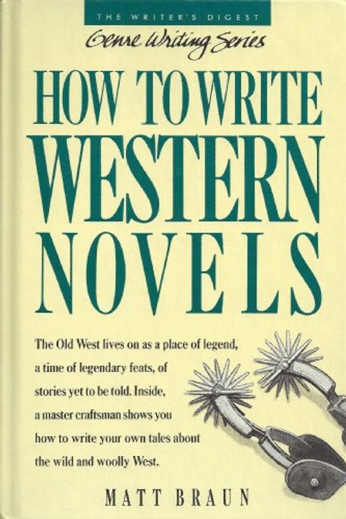 Cover Art for 9780898793215, How to Write Western Novels (Genre Writing Series) by Matt Braun