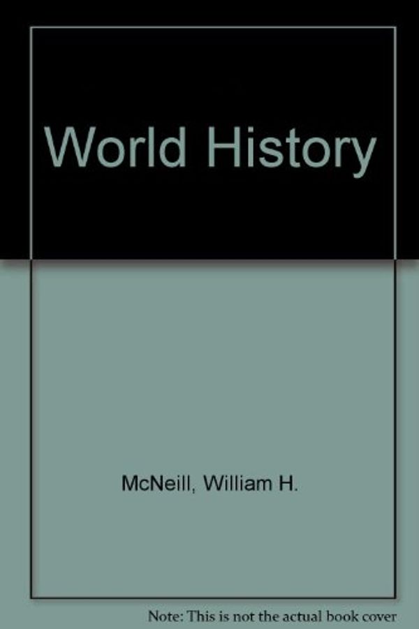 Cover Art for 9780195014044, A World History by William H. McNeill